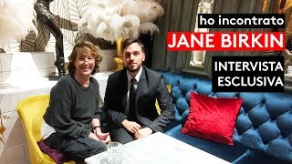 HO INCONTRATO JANE BIRKIN  Intervista esclusiva [upl. by Eusadnilem]