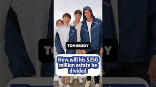 How will Tom Brady his 250 million estate be divided [upl. by Dagna]