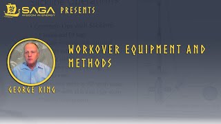 SAGA Wisdom Presents  Workover Equipment and Methods by George King [upl. by Valeta564]