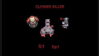 CLOWED KILLERS1Ep1 [upl. by Isa309]