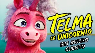 TELMA LA UNICORNIO LA PELICULA  RESUMEN EN 12 MINUTOS [upl. by Heisel]