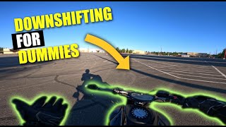 DOWNSHIFTING MOTORCYCLES FOR DUMMIES  DONT STRESS ANYMORE [upl. by Tamera84]