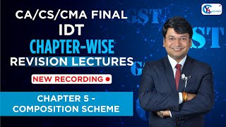 CACSCMA Final IDT  ChapterWise Revision Lectures for Nov24 May 25  Ch 5  Composition Scheme [upl. by Piane354]