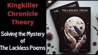 Kingkiller Chronicle Theory Solving the Mystery of The Lackless Poems [upl. by Schinica]