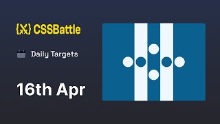 CSS Battle  Daily Target 16th April 2024 solution  CSS Challenge [upl. by Ranzini]