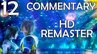 Final Fantasy X HD Remaster  100 Commentary Walkthrough  Part 12  Oblitzerator [upl. by Irod]