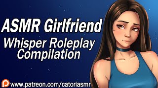 ASMR Girlfriend Whisper Compilation Roleplays Sleepaid [upl. by Natanoj]