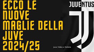 Notizie Juve spettacolari Maglie della Juventus 202425 Ritorno alle Radici e Nuovi Colori [upl. by Nordna]