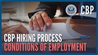 Conditions of Employment UPDATED Jan 2024  Hiring Process Deep Dive  CBP [upl. by Carce]