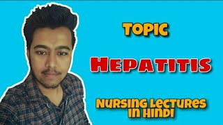 Hepatitis  Types  Viral  Autoimmune Causes Symptoms  Treatment Nursing Lecture in Hindi MSN1 [upl. by Dorine54]