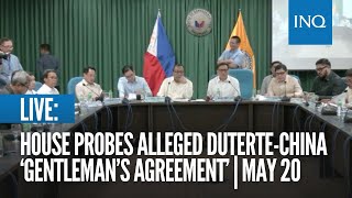 LIVE House probes alleged DuterteChina ‘gentleman’s agreement’  May 20 [upl. by Leahicm757]