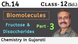 Part 3  Ch 14  Fructose amp Disaccharides  Class 12 Chemistry  NCERT  Praful sir [upl. by Arocal737]