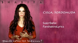 01 Shakira  Ciega Sordomuda Lyrics [upl. by Friedrick124]