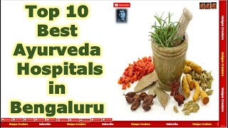 Top 10 Best Ayurveda Hospitals in Bengaluru  BAMS Hospitals in Bengaluru  Unique Creators [upl. by Nodnalb]