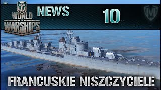 World Of Warships  NEWS  Francuskie Niszczyciele [upl. by Tacy]