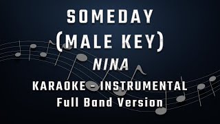 SOMEDAY  MALE KEY  KARAOKE  INSTRUMENTAL  NINA [upl. by Htezzil839]