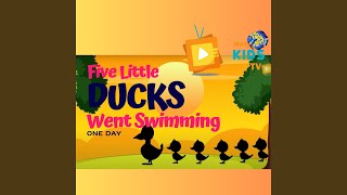 Five Little Ducks Went Swimming One Day [upl. by Notnelc753]