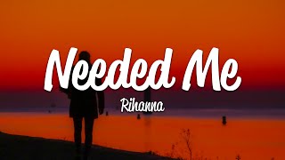 Rihanna  Needed Me Lyrics [upl. by Nehgam]