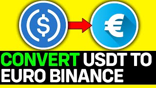 UPDATED 2024 How To Convert USDT To Euro In Binance [upl. by Luanni]