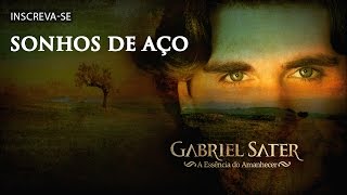 Gabriel Sater  Sonhos de Aço CD A Essência do Amanhecer Áudio Oficial [upl. by Phillipp78]