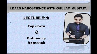 Top down and Bottom up Approach Lecture11 nanomaterials physicsbyghulammustafa [upl. by Norse]