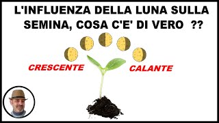 LINFLUENZA DELLA LUNA SULLE SEMINE cosa cè di vero [upl. by Llesirg377]