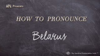 How to Pronounce Belarus Real Life Examples [upl. by Abell]