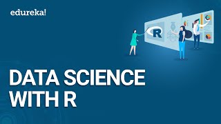 Data Science with R  Data Science for Beginners  Introduction to Data Science  Edureka [upl. by Greerson]