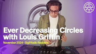 Ever Decreasing Circles with Louis Griffin  DJ Mix sigilradio [upl. by Lliw]