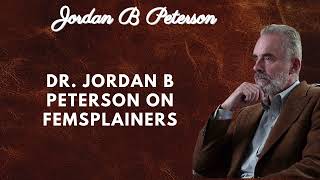 Dr Jordan B Peterson on Femsplainers [upl. by Noek746]