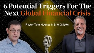 6 Potential Triggers For The Next Global Financial Crisis  LIVE With Tom Hughes amp Britt Gillette [upl. by Levram]