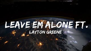 Layton Greene  Leave Em Alone ft Lil Baby City Girls amp PNB Rock Lyrics  30mins  Feeling y [upl. by Hu]