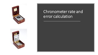 Chronometer rate and error calculation  Example 3 [upl. by Seidule]