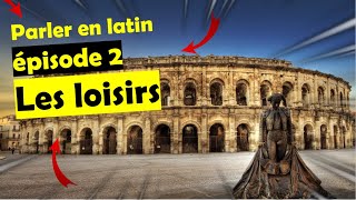 PARLER LATIN  LES LOISIRS vos hobbys préférés jen suis sûr [upl. by Roede]