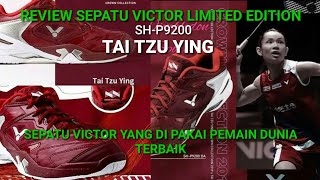 quotREVIEW SEPATU Badminton VICTOR LIMITED EDITIONquot SHP9200  Tai Tzu Ying pemain terbaik dunia [upl. by Asina934]