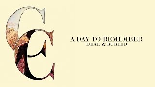 A Day To Remember  Dead amp Buried Audio [upl. by Berriman]