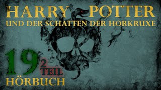 quotHarry Potter und der Schatten der Horkruxequot  HÖRBUCH  Kapitel 19 22  Fanfiction [upl. by Romanas]