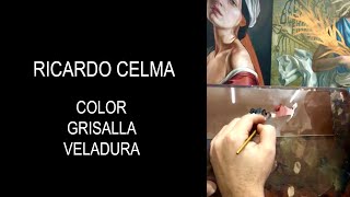 Ricardo Celma  Color  Grisalla  Veladura [upl. by Sydelle704]