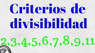 Criterios de divisibilidad por 2 3 4 5 6 7 8 9 10 11 [upl. by Raknahs]