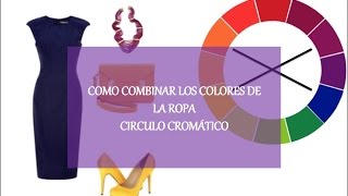 Como combinar Ropa de color  Explicando el circulo cromático  colorimetría [upl. by Ellenrahs30]