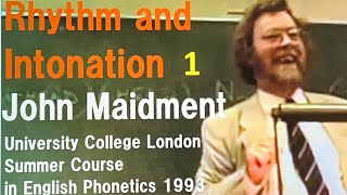 John MaidmentRhythm and Intonation Part 1University College London Summer Course 1993 [upl. by Ahseyn97]