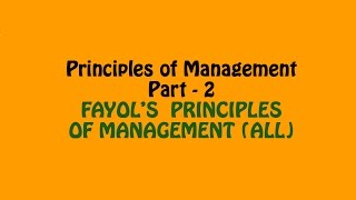 Fayol Principles of Management All Principles of Management Part  2 Business Studies Class 12 [upl. by Clawson]