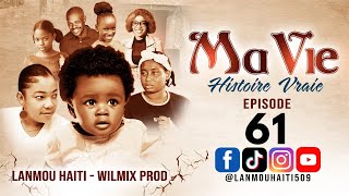 MA VIE PART 61 SAISON 1  HISTOIRE VRAIE WILMIX PROD amp LANMOU HAITI [upl. by Arun]