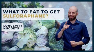 What Should You Eat to Get Sulforaphane Through Nutrition  Longevity Nugget sulforaphane [upl. by Seabury]