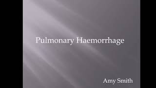 Pulmonary Haemorrhage [upl. by Ofella461]