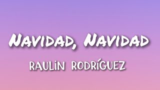 Raulin Rodríguez  Navidad Navidad Letras [upl. by Ellennoj]