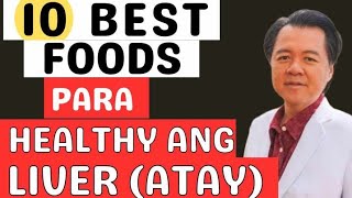 10 Best Foods Para Healthy ang Liver Atay  By Doc Willie Ong Internist and Cardiologist [upl. by Lesig451]