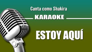 Estoy aqui con letra  Shakira karaoke [upl. by Shatzer]