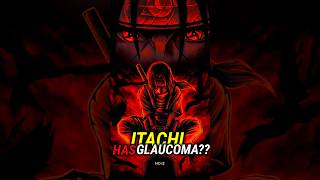 ITACHI HAS GLAUCOMA IN HIS EYES anime animeshorts trending reels shorts viralvideo manga [upl. by Nehte426]