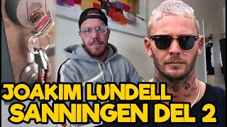 SANNINGEN OM JOAKIM LUNDELL DEL 2 Lögnerna [upl. by Seiber610]